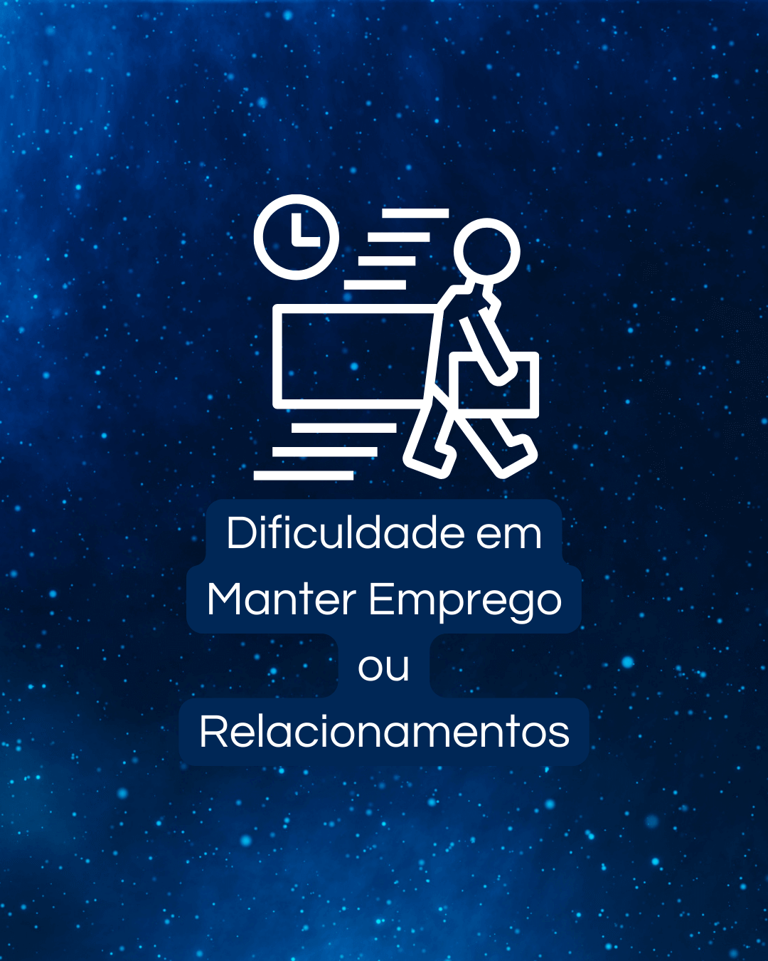 dificuldade de manter emprego